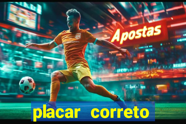 placar correto jogos de hoje